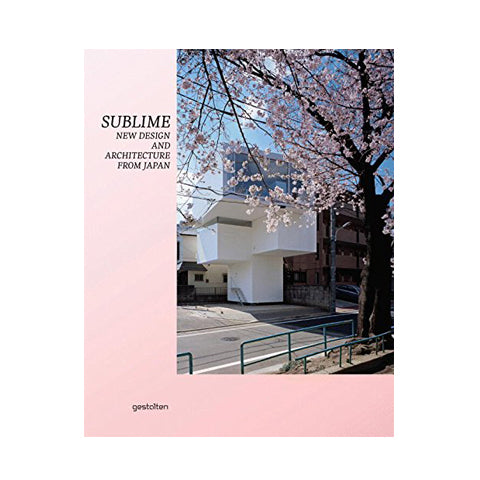 Sublime: New Design and Architecture from Japan